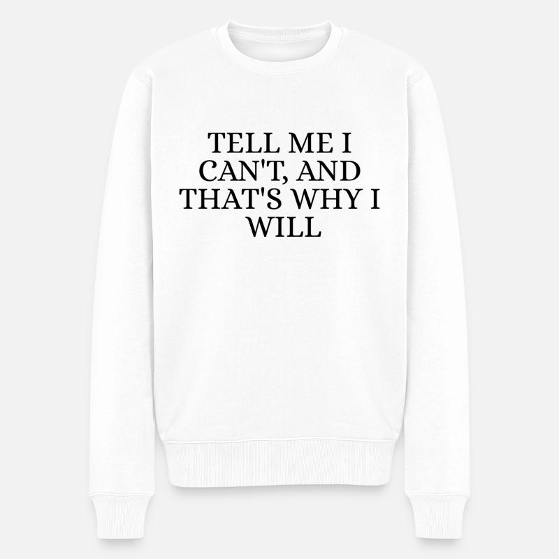 I can't, i will - Pull Premium bio Homme - blanc