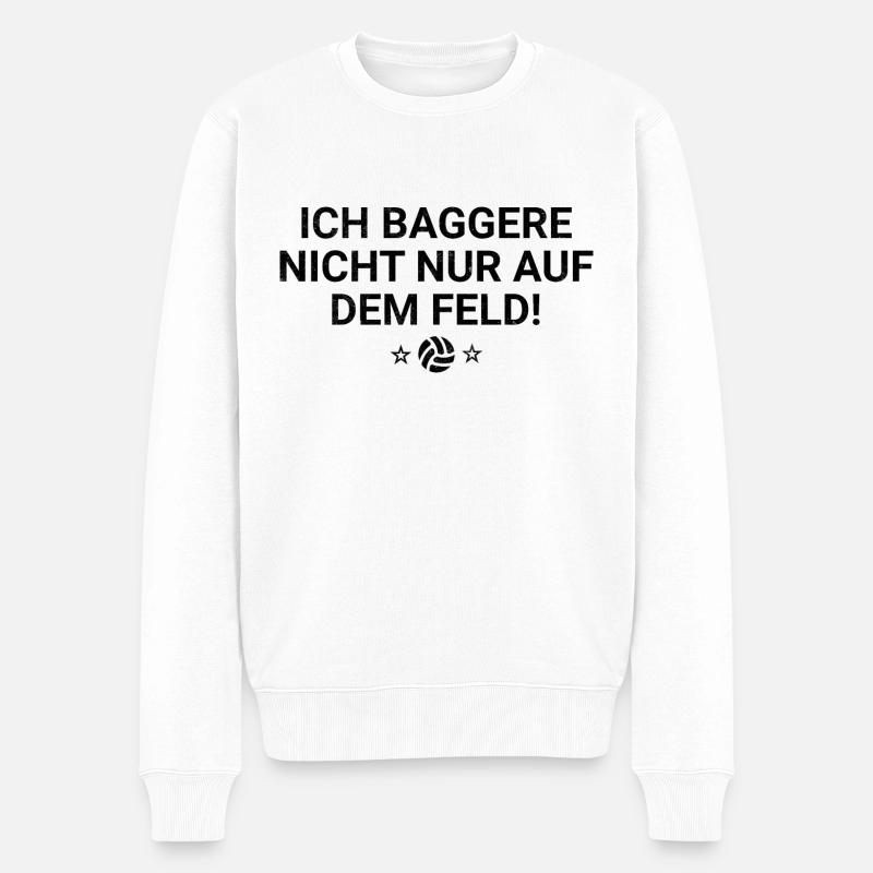 Ich baggere nicht nur auf dem Feld! - Männer Premium Bio Pullover - Weiß
