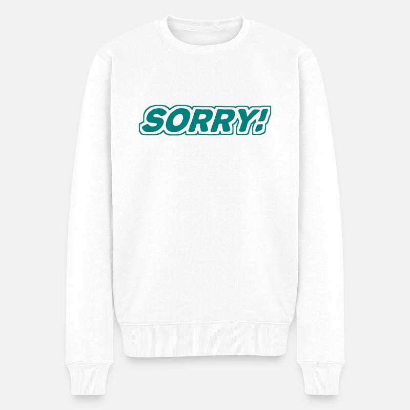 Désolé - désolé - excusez-vous - Pull Premium bio Homme - blanc