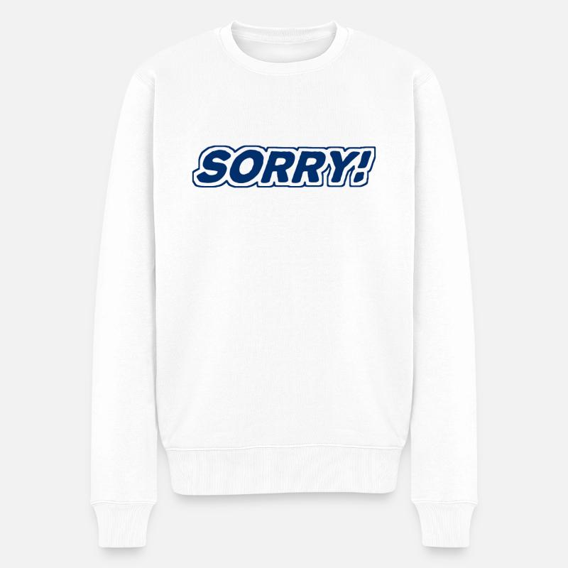 Désolé - désolé - excusez-vous - Pull Premium bio Homme - blanc