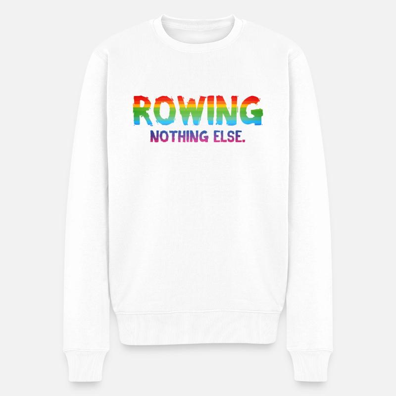 Rowing - Nothing Else - Rudern - Ruderer - Ruderin - Männer Premium Bio Pullover - Weiß