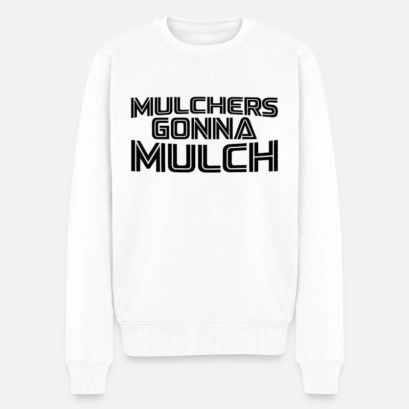 Mulchers Gonna Mulch 3 - Männer Premium Bio Pullover - Weiß