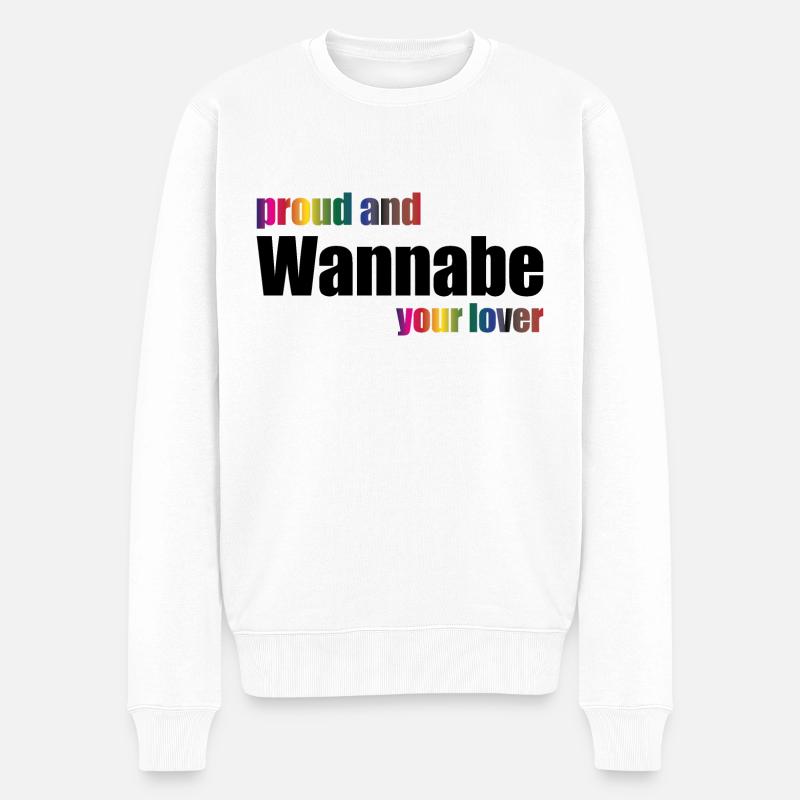proud and wannabe your lover - Männer Premium Bio Pullover - Weiß