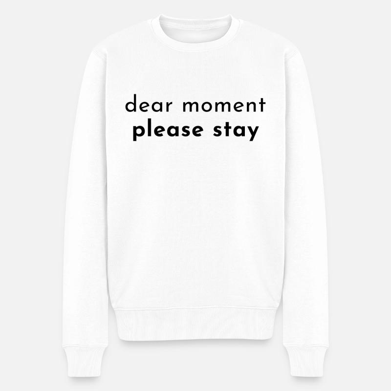 dear moment please stay. lieber Moment bitte bleib - Männer Premium Bio Pullover - Weiß