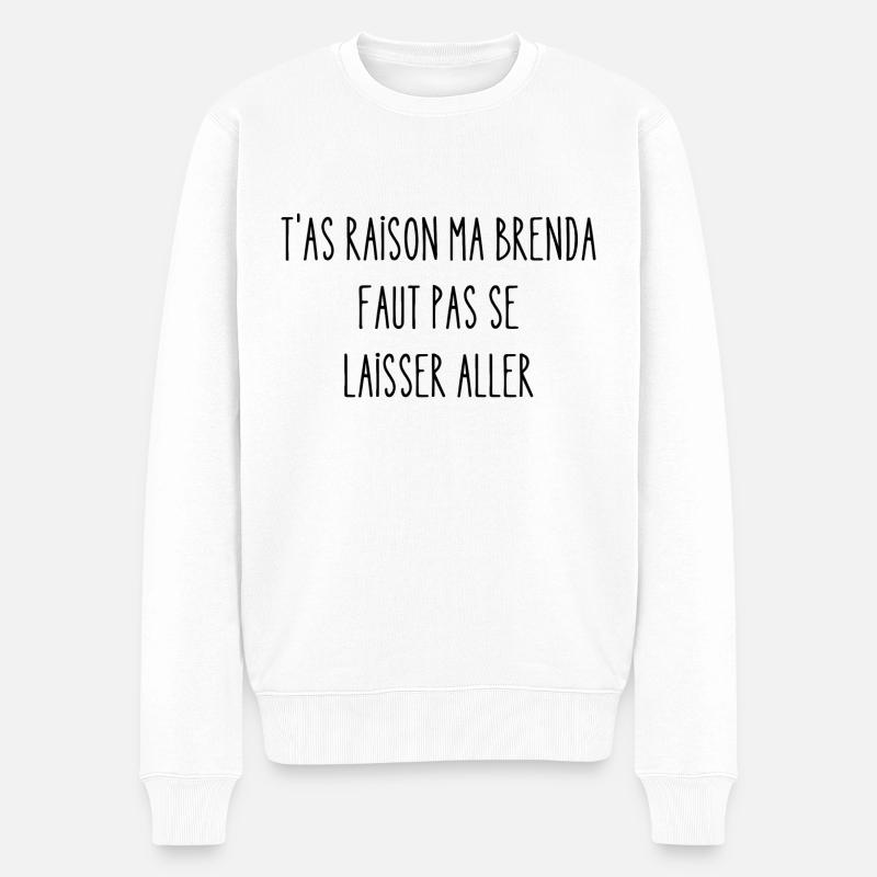t'as raison ma brenda - Pull Premium bio Homme - blanc