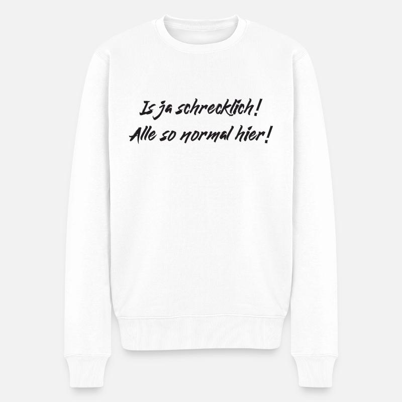 Normal schrecklich - Männer Premium Bio Pullover - Weiß