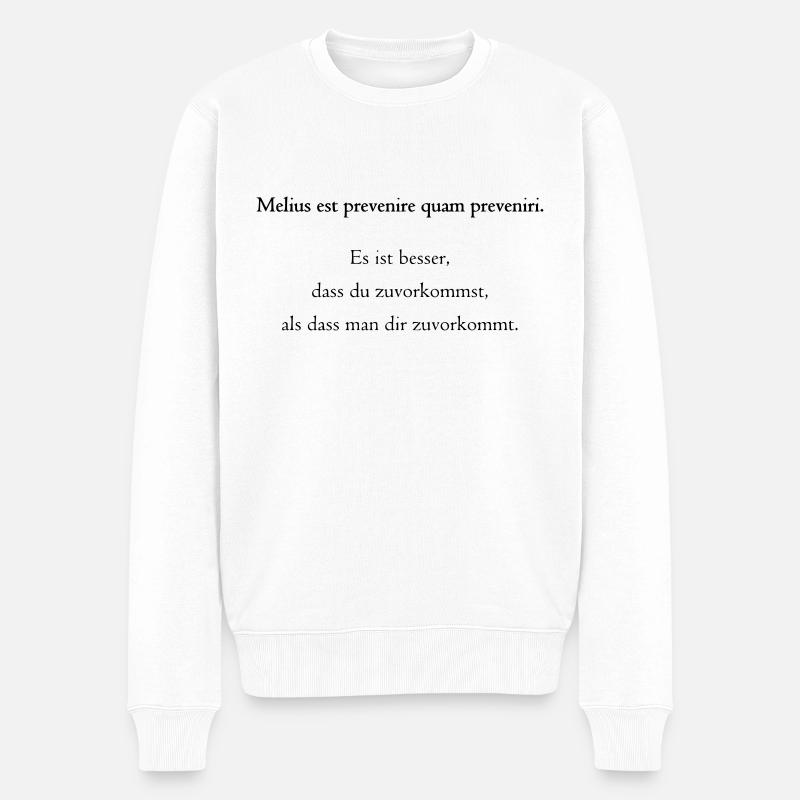 Melius est prevenire quam preveniri. Übersetzung! - Männer Premium Bio Pullover - Weiß