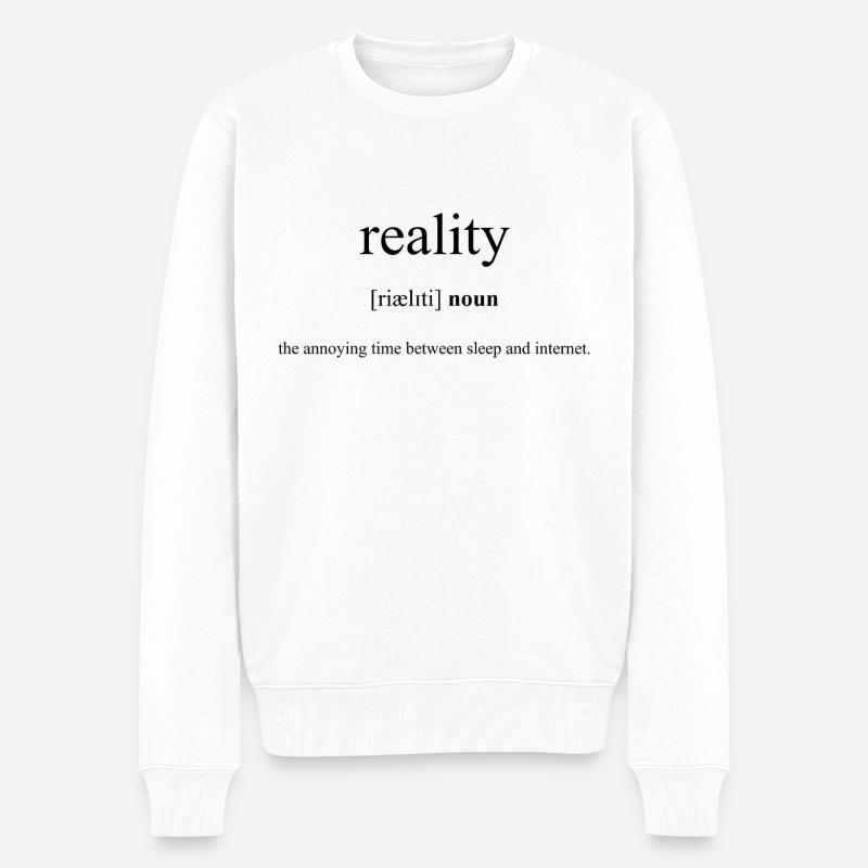 Reality | Realität Definition Dictionary - Männer Premium Bio Pullover - Weiß