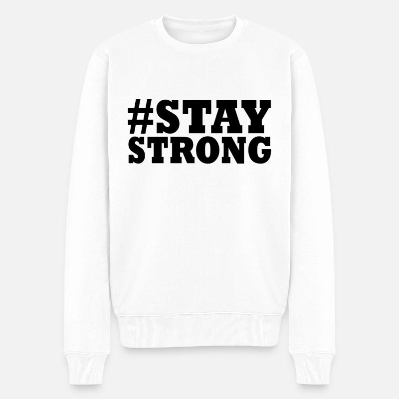 STAY STRONG - Männer Premium Bio Pullover - Weiß