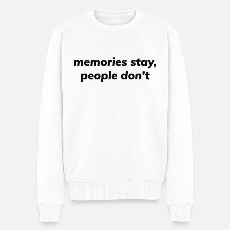 memories stay, people don't - Männer Premium Bio Pullover - Weiß