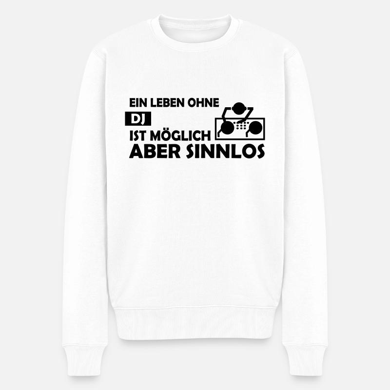 Ein Leben ohne DJ ist möglich aber sinnlos - Männer Premium Bio Pullover - Weiß