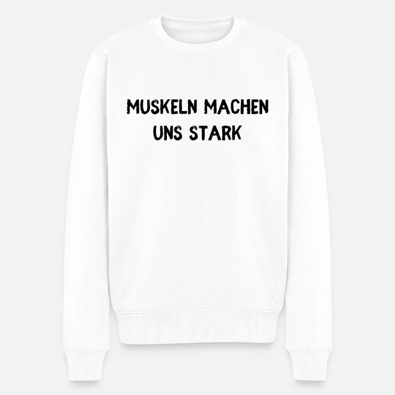 Muskeln machen Stark - Männer Premium Bio Pullover - Weiß