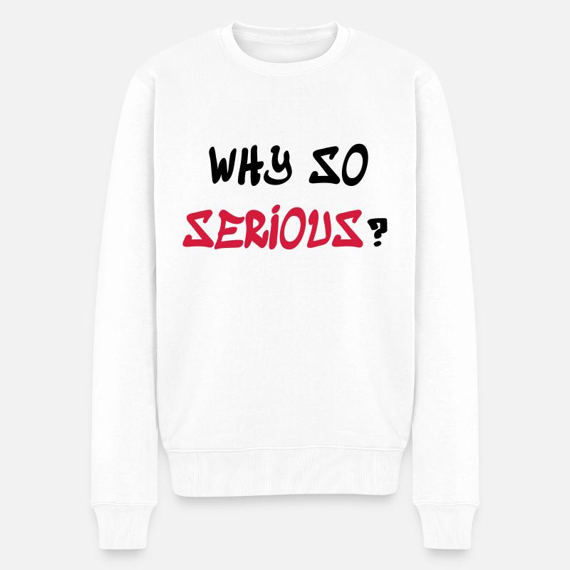 Why so serious - Männer Premium Bio Pullover - Weiß