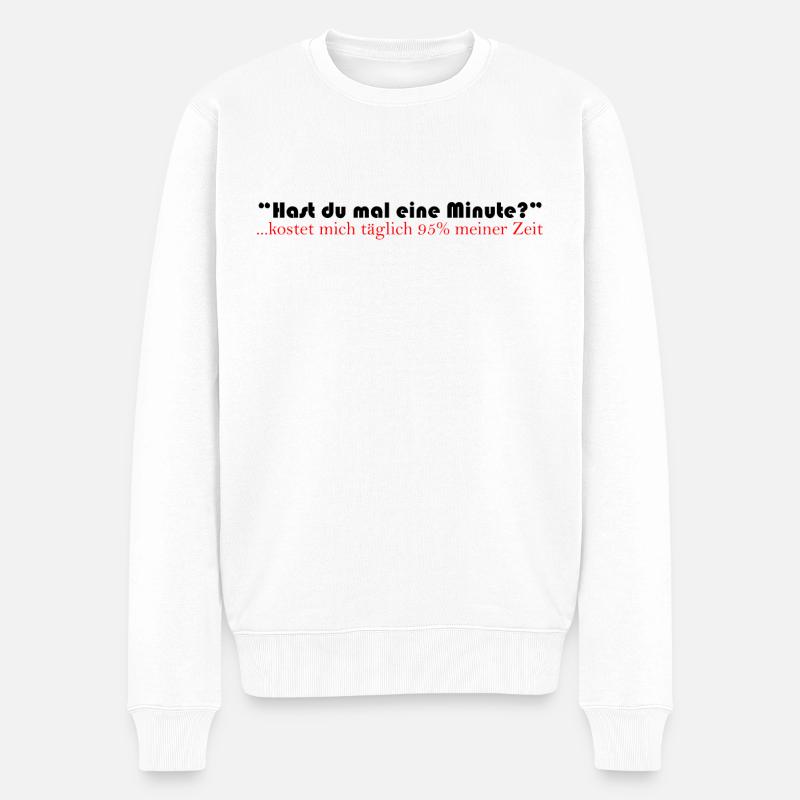 Hast du mal eine Minute? - Männer Premium Bio Pullover - Weiß