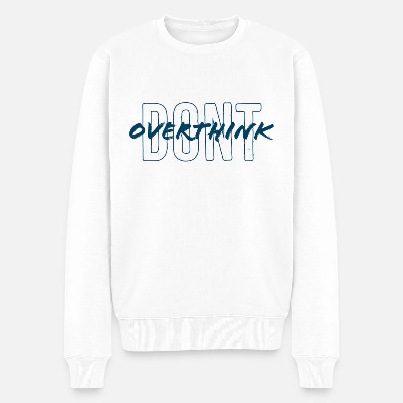 Ne réfléchissez pas trop - Pull Premium bio Homme - blanc