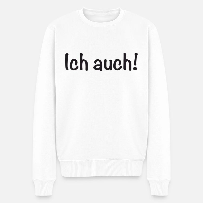 Ich auch! - Männer Premium Bio Pullover - Weiß