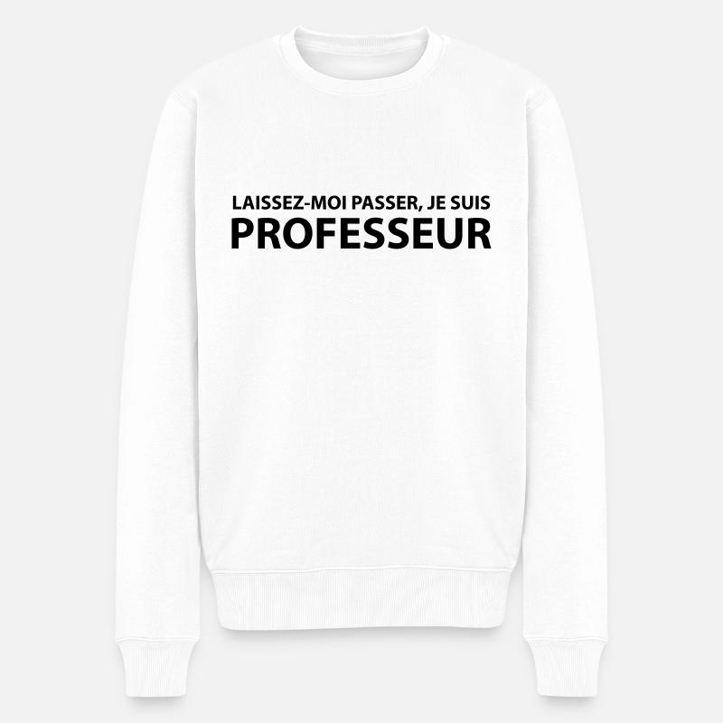 Laissez-Moi passer, je suis professeur - Pull Premium bio Homme - blanc