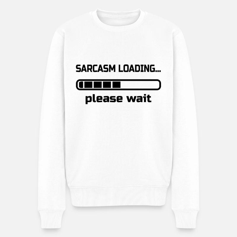 sarcasm loading… please wait. Humour - Pull Premium bio Homme - blanc