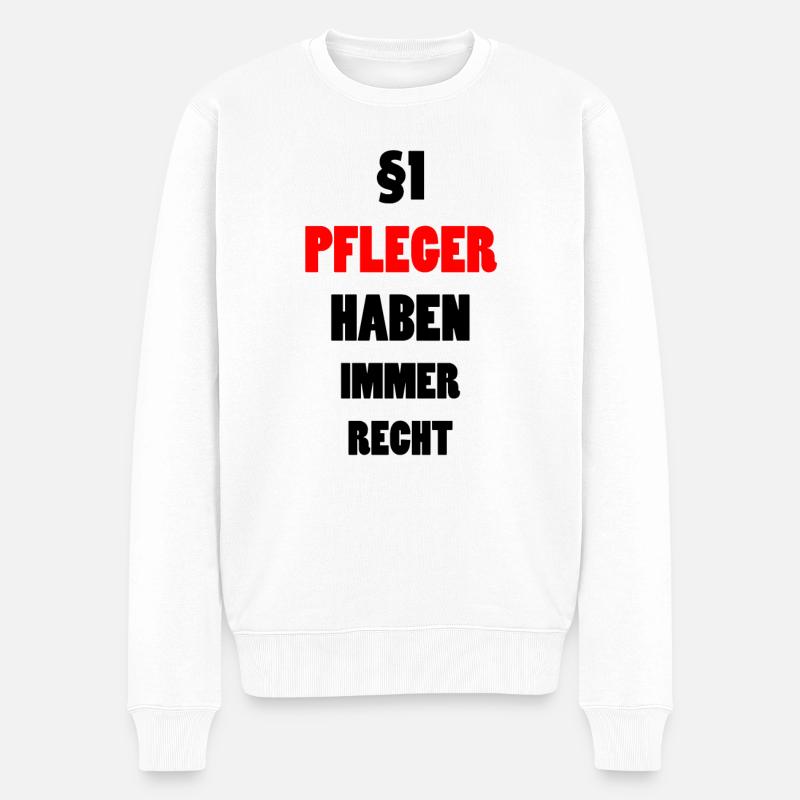 Pfleger Pflege Lustiger Spruch Krank Geschenk - Männer Premium Bio Pullover - Weiß
