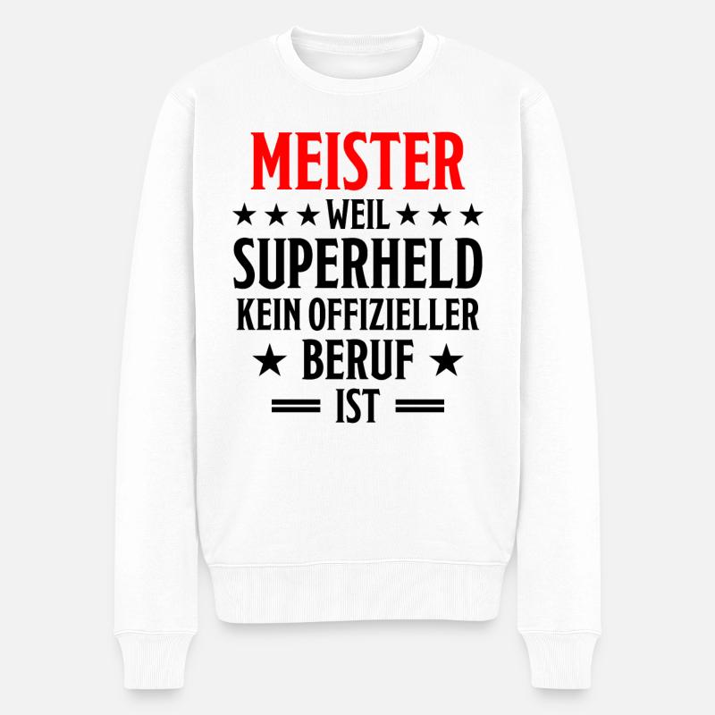 Meister Meisterprüfung Lustiger Spruch Geschenk - Männer Premium Bio Pullover - Weiß