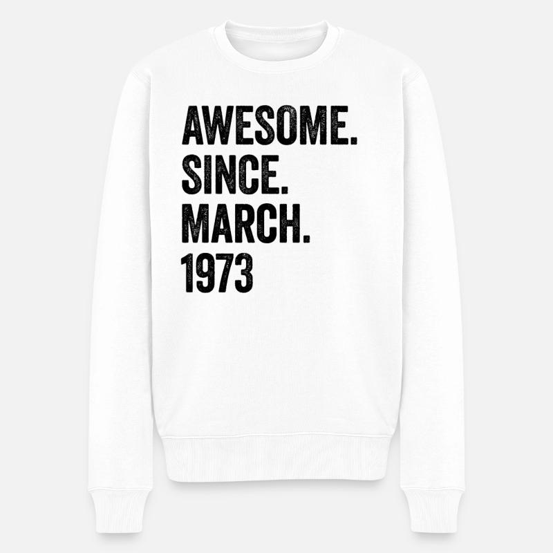 50 Jahre Awesome Since March 1973 50. Geburtstag - Männer Premium Bio Pullover - Weiß