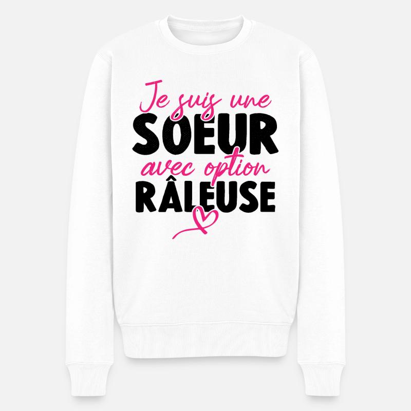 Je suis une soeur avec option Râleuse - Pull Premium bio Homme - blanc