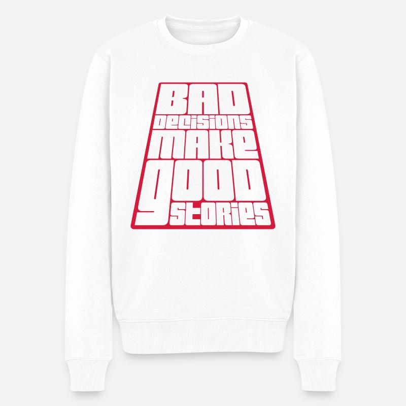 bad decisions great stories - Männer Premium Bio Pullover - Weiß
