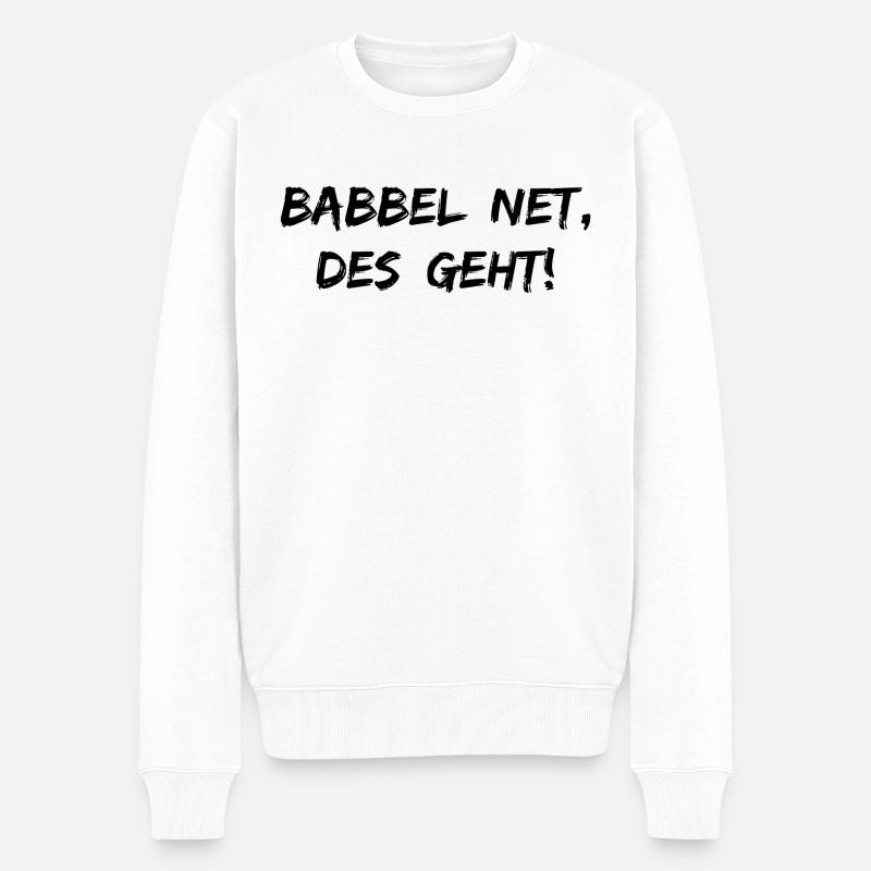 Babbel Net Des Geht | Rheinhessen Hessen Dialekt - Männer Premium Bio Pullover - Weiß