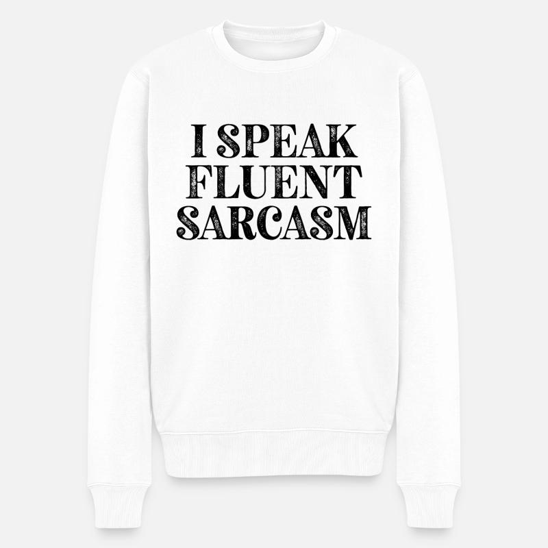 Je parle couramment le sarcasme - Pull Premium bio Homme - blanc