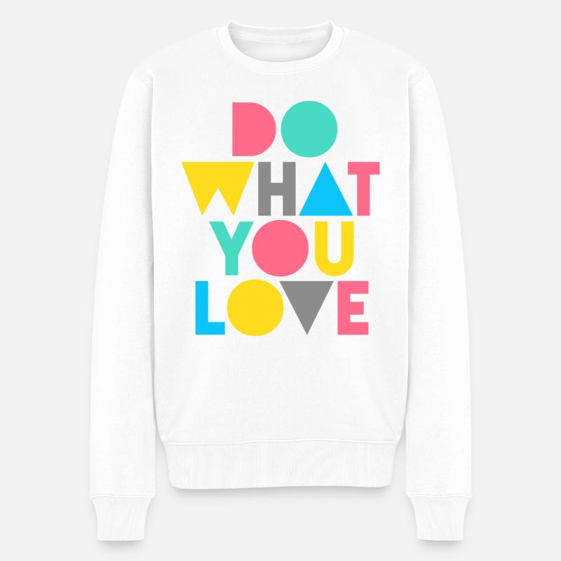 Graphique Faites ce que vous aimez - Pull Premium bio Homme - blanc