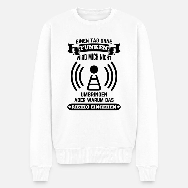 Amateurfunker ein Tag ohne funken wird mich nicht - Männer Premium Bio Pullover - Weiß