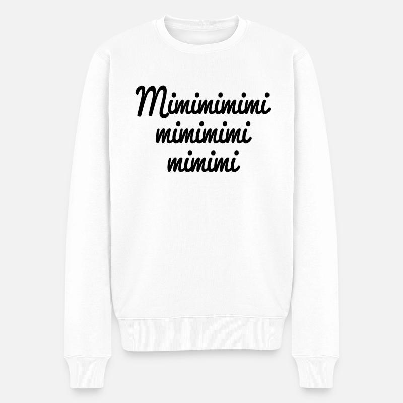 mimimi - ich höre nur mimimi - Männer Premium Bio Pullover - Weiß