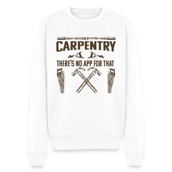 Carpentry Theres No App For That - Men's Premium Organic Jumper - white - Front - Thijin (182cm)