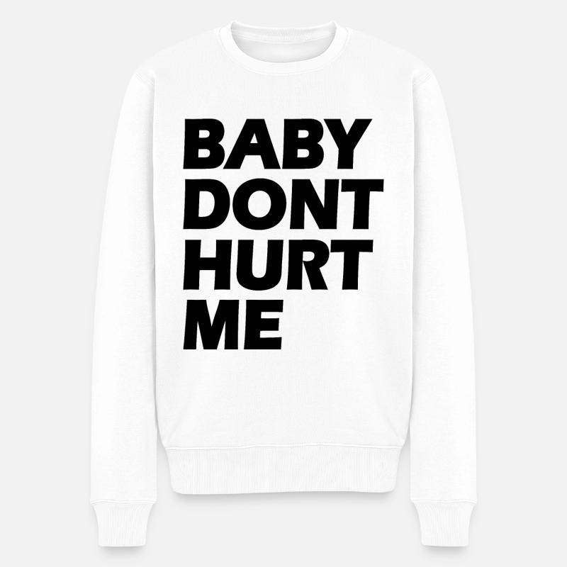 Baby dont hurt me - Pull Premium bio Homme - blanc