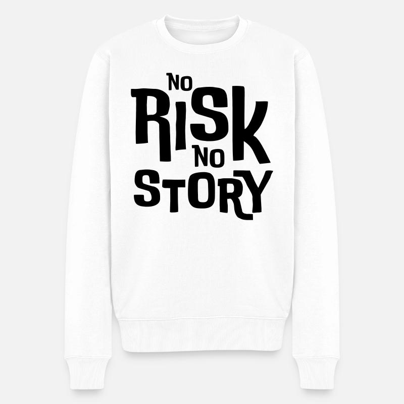 No Risk No Story – Statement T-Shirt - Männer Premium Bio Pullover - Weiß