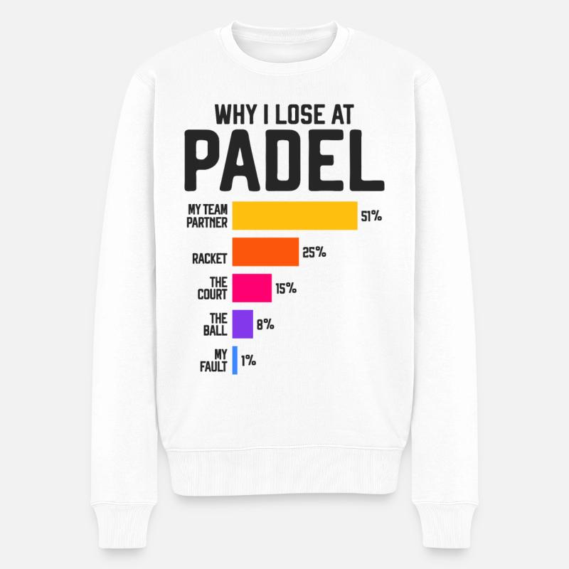 Pourquoi est-ce que je perds au Padel - Paddle Tennis Fun - Pull Premium bio Homme - blanc