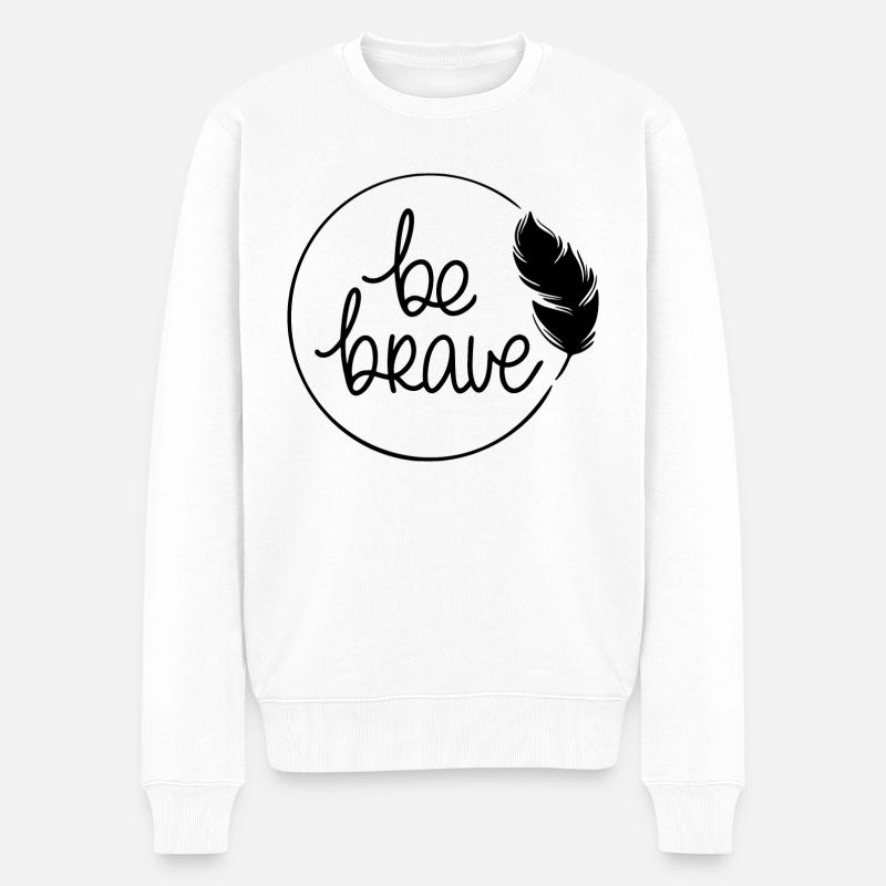 Soyez courageux - Pull Premium bio Homme - blanc