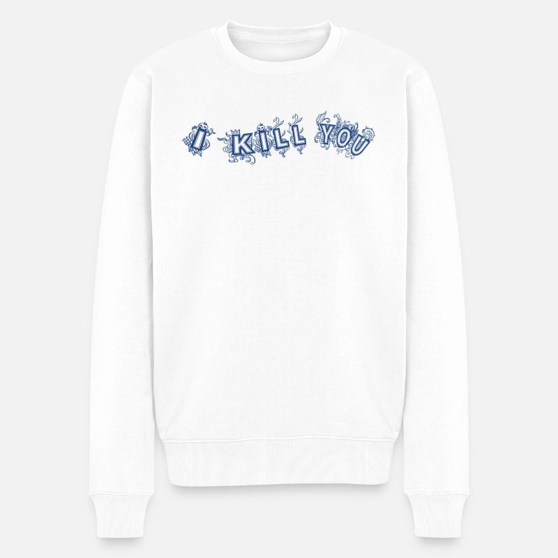 I kill you - Männer Premium Bio Pullover - Weiß