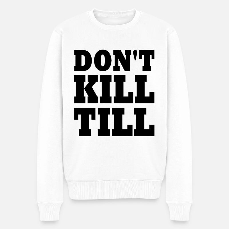 don't kill till - Pull Premium bio Homme - blanc