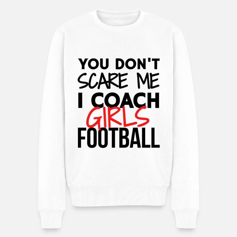 Du machst mir keine Angst, ich trainiere Mädchenfußball. - Männer Premium Bio Pullover - Weiß