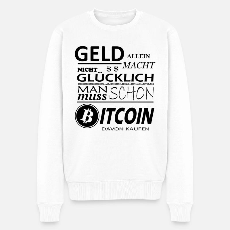 Bitcoin Sprüche Geld allein macht nicht glücklich - Männer Premium Bio Pullover - Weiß