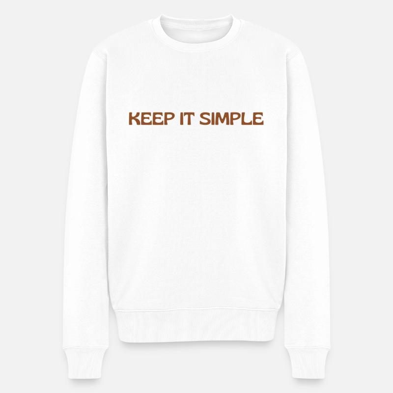Keep it simple/Spruch/ Schriftzug /Motivation - Männer Premium Bio Pullover - Weiß