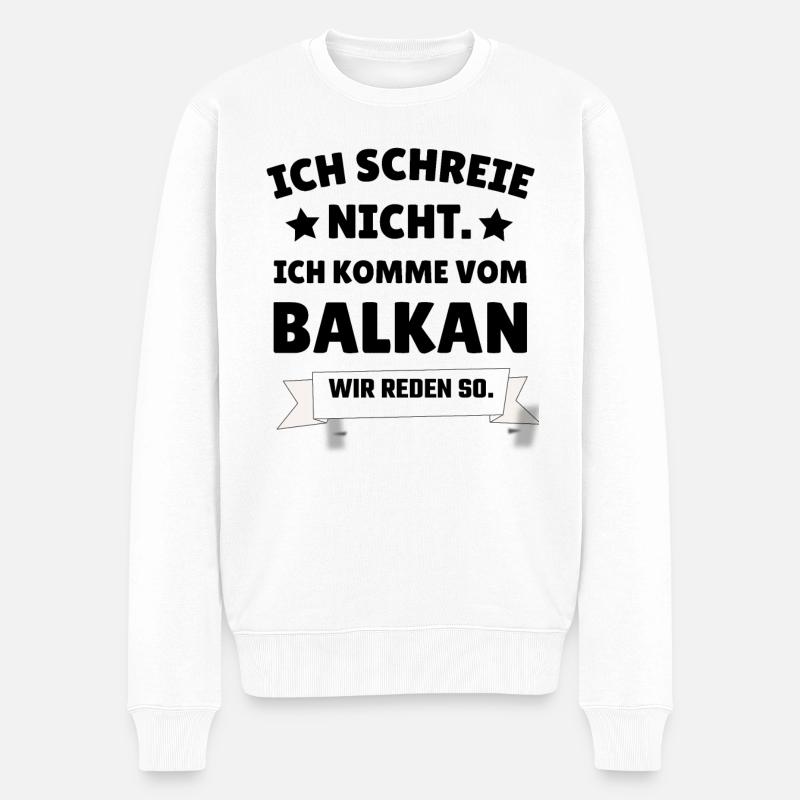 Ich Schreie Nicht Ich Komme Vom Balkan | Ex-Yu - Männer Premium Bio Pullover - Weiß
