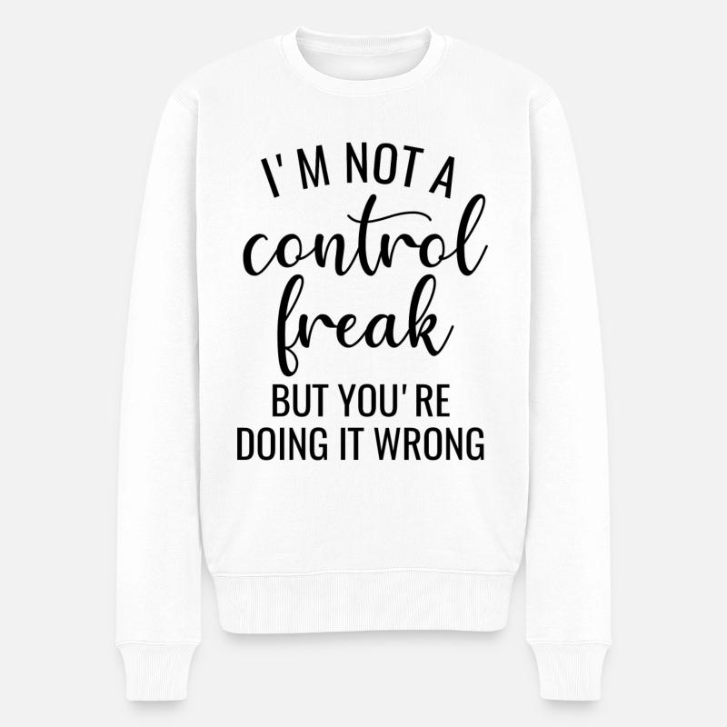 I’m Not a Control Freak - Pull Premium bio Homme - blanc