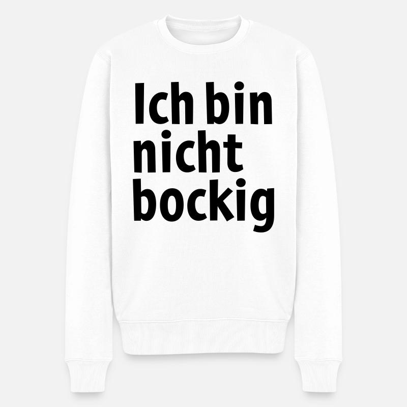 Ich bin nicht bockig ! - Männer Premium Bio Pullover - Weiß