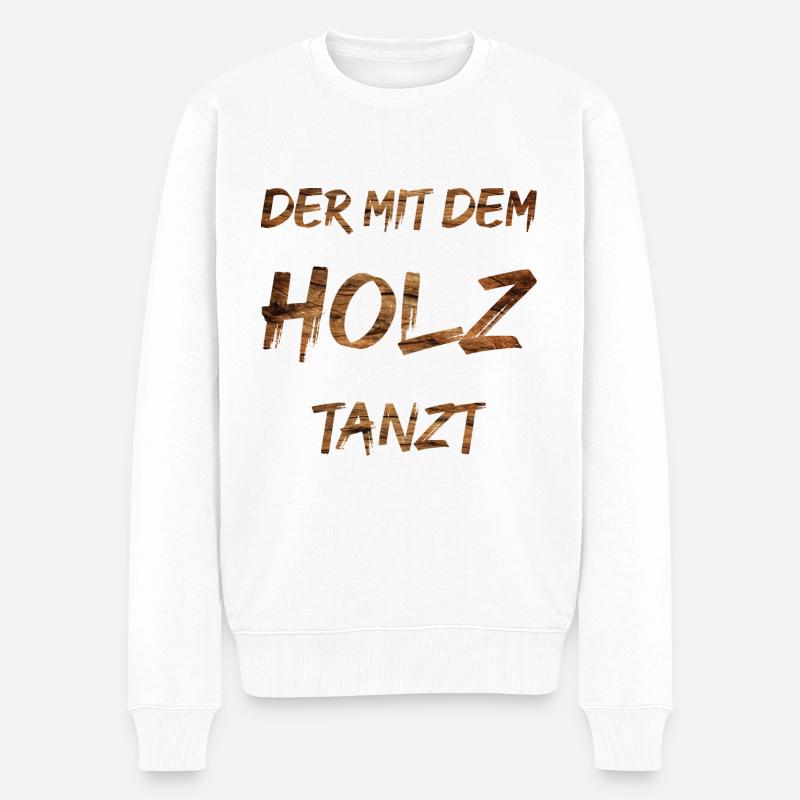 der mit dem HOLZ tanzt - Männer Premium Bio Pullover - Weiß
