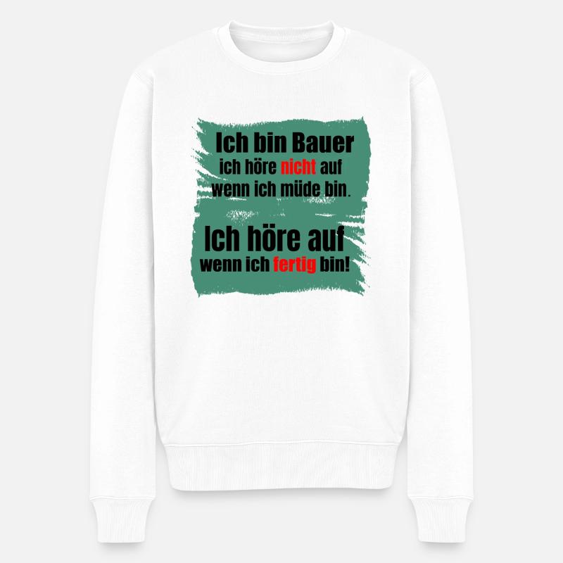 Bauer Landwirt Landwirtschaft Spruch Geschenk - Männer Premium Bio Pullover - Weiß