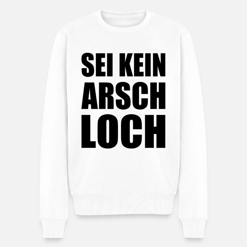 sei kein arschloch - Männer Premium Bio Pullover - Weiß