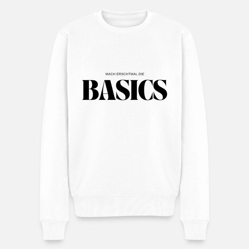 MACH ERSCHTMAL DIE BASICS - Männer Premium Bio Pullover - Weiß