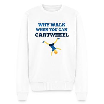 cartwheel why walk when you can cartwheel blue - Men's Premium Organic Jumper - white - Front - Thijin (182cm)